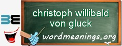 WordMeaning blackboard for christoph willibald von gluck